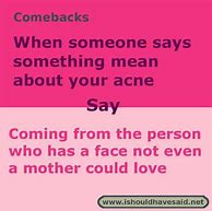 Image result for Mean Comebacks to Say