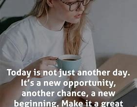 Image result for Today Is Another Day Quotes