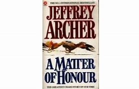 Image result for Jeffrey Archer a Matter of Honor