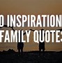 Image result for Inspirational Quotes About Family Memories