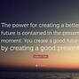 Image result for Creating Your Future Quotes