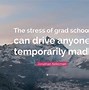 Image result for Academic Stress Quotes