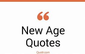 Image result for New Age Quotes