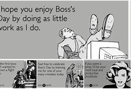 Image result for Happy Bosses Day Funny