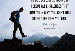 Image result for Positive Quotes About Challenges