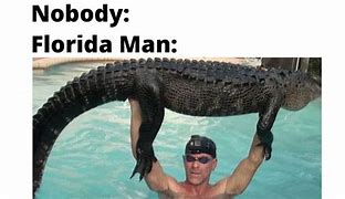 Image result for Florida Man Meme Poem