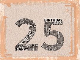 Image result for Happy 25th Birthday Quotes