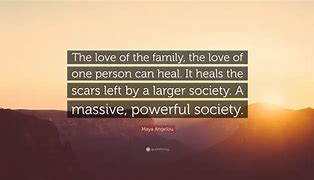 Image result for Maya Angelou Quotes About Family