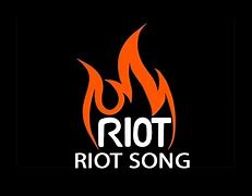 Image result for Riot Song