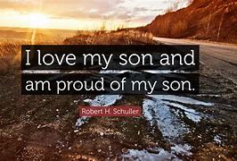 Image result for Proud of My Son Quotes