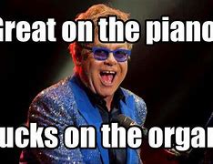 Image result for Elton John Farted Meme
