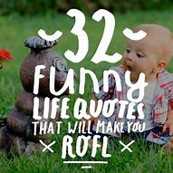 Image result for Funniest Life Quotes