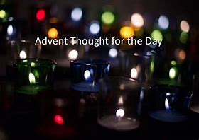 Image result for Advent Thoughts