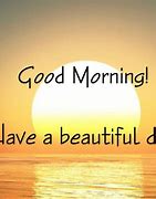 Image result for Have a Good Day Quotes