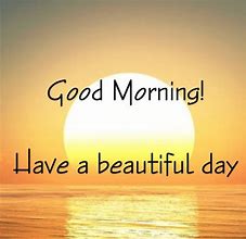 Image result for Have a Good Day Sayings