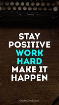 Image result for Stay Positive Work Quotes