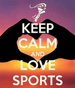 Image result for Orange Keep Calm and Love Sports