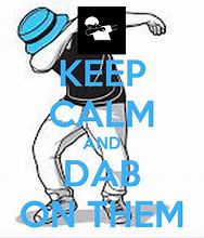 Image result for Keep Calm and DAB