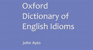 Image result for Oxford Dictionary of Idioms
