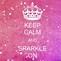 Image result for Keep Calm and Be Glittery