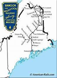 Image result for Bangor and Aroostook Railroad Map