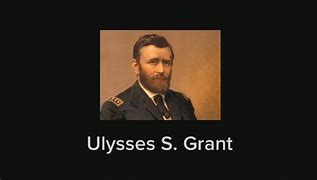 Image result for Ulysses Grant