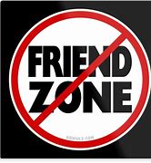 Image result for No Friend Zone