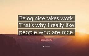 Image result for Short Wise Quotes About Being Nice
