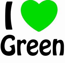 Image result for I Love Green