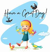 Image result for Have a Good Day Baby Images