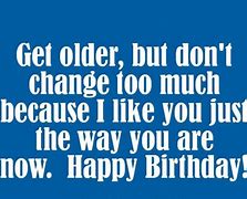 Image result for Funny Quotes About Aging and Birthdays