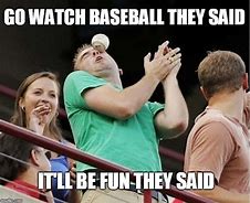 Image result for Baseball Game Meme