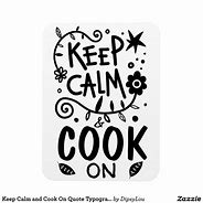 Image result for Keep Calm and Cook On