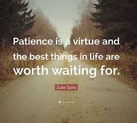 Image result for Patience Is a Virture Qoute
