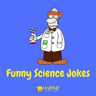 Image result for Science Joke of the Day