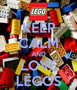 Image result for Keep Calm and Love Legos