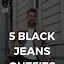 Image result for Black Jeans Men Fashion Styles