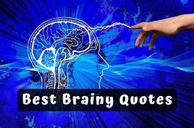 Image result for Funny Brainy Quotes