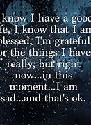 Image result for It's OK to Be Sad Quotes