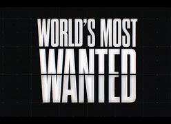 Image result for World's Most Wanted