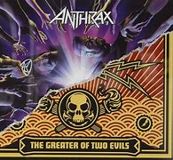 Image result for Anthrax Greater of Two Evils