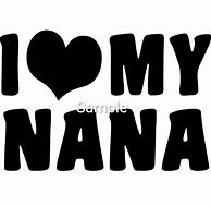 Image result for I Love Nana