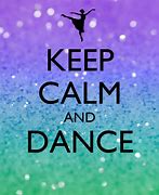 Image result for Keep Calm and Ballet
