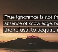 Image result for Quotes On Ignorance and Knowledge