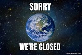 Image result for We Are Closed Meme