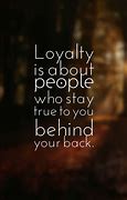 Image result for Trust Loyalty Quotes