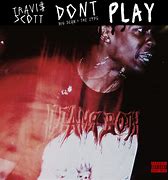 Image result for Don't Play Travis Scott