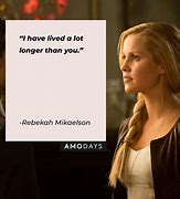 Image result for Rebekah Mikaelson Funny Quotes