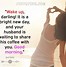 Image result for Good Morning My Darling Quotes