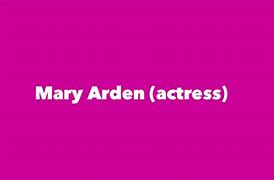 Image result for Mary Arden Actress